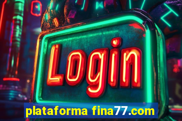 plataforma fina77.com